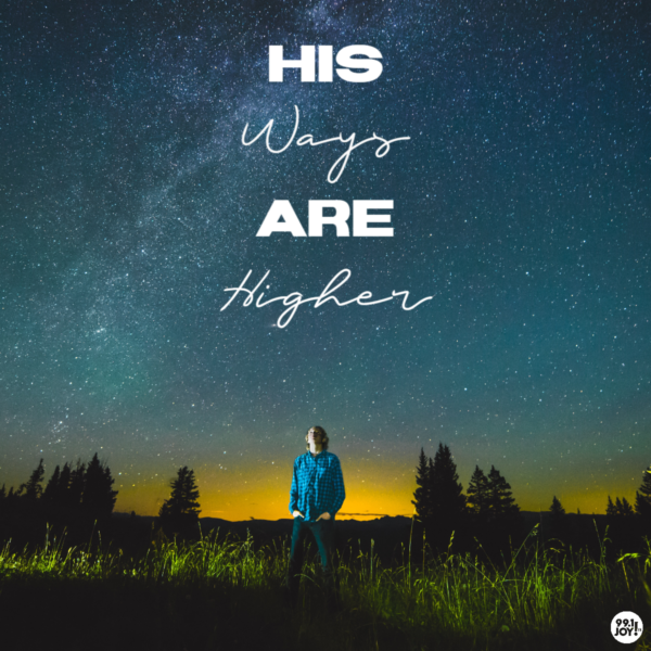 His Ways Are Higher - JOY FM - JOY FM