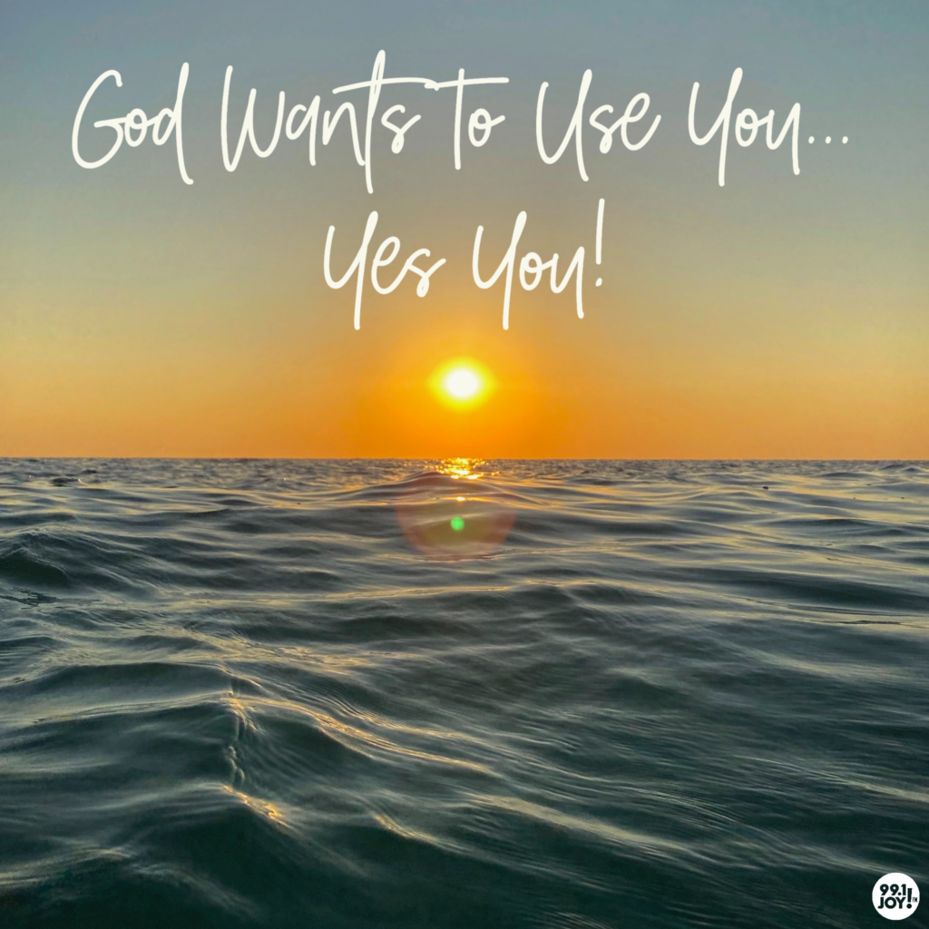 god-wants-to-use-you-yes-you-joy-fm-joy-fm