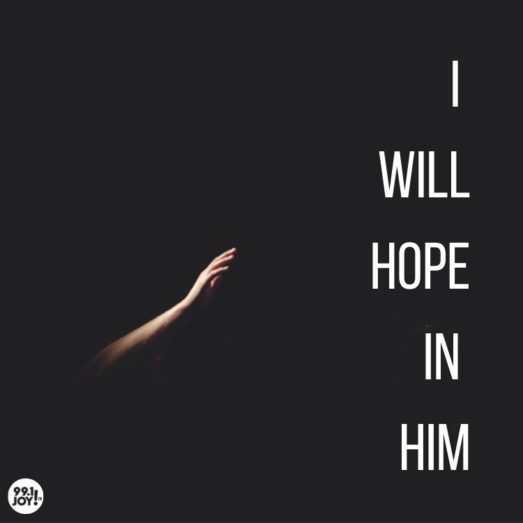 I Will Hope In Him - JOY FM - JOY FM