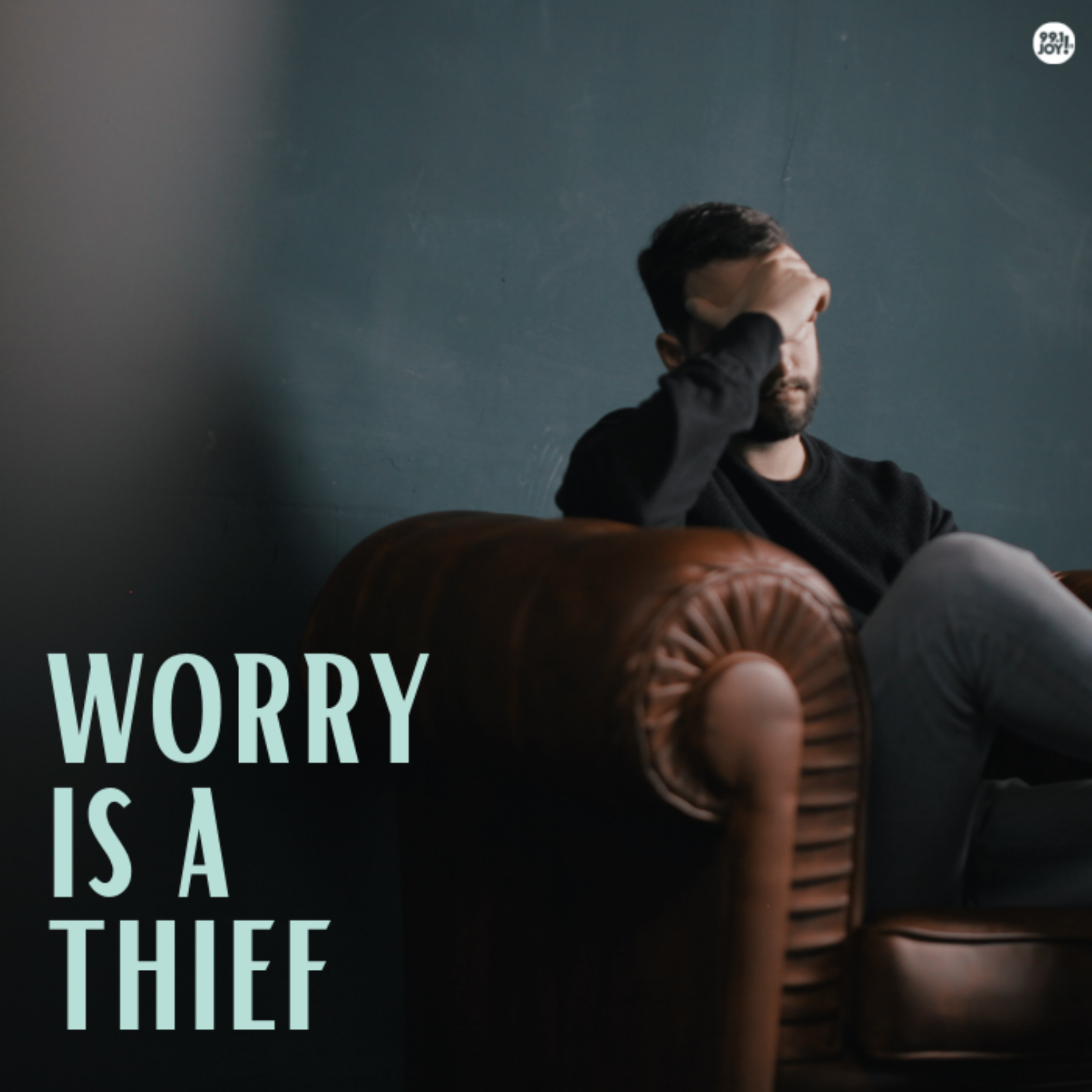 Worry Is A Thief