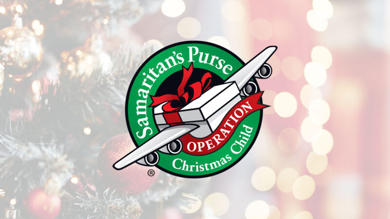 Operation Christmas Child – Samaritan’s Purse