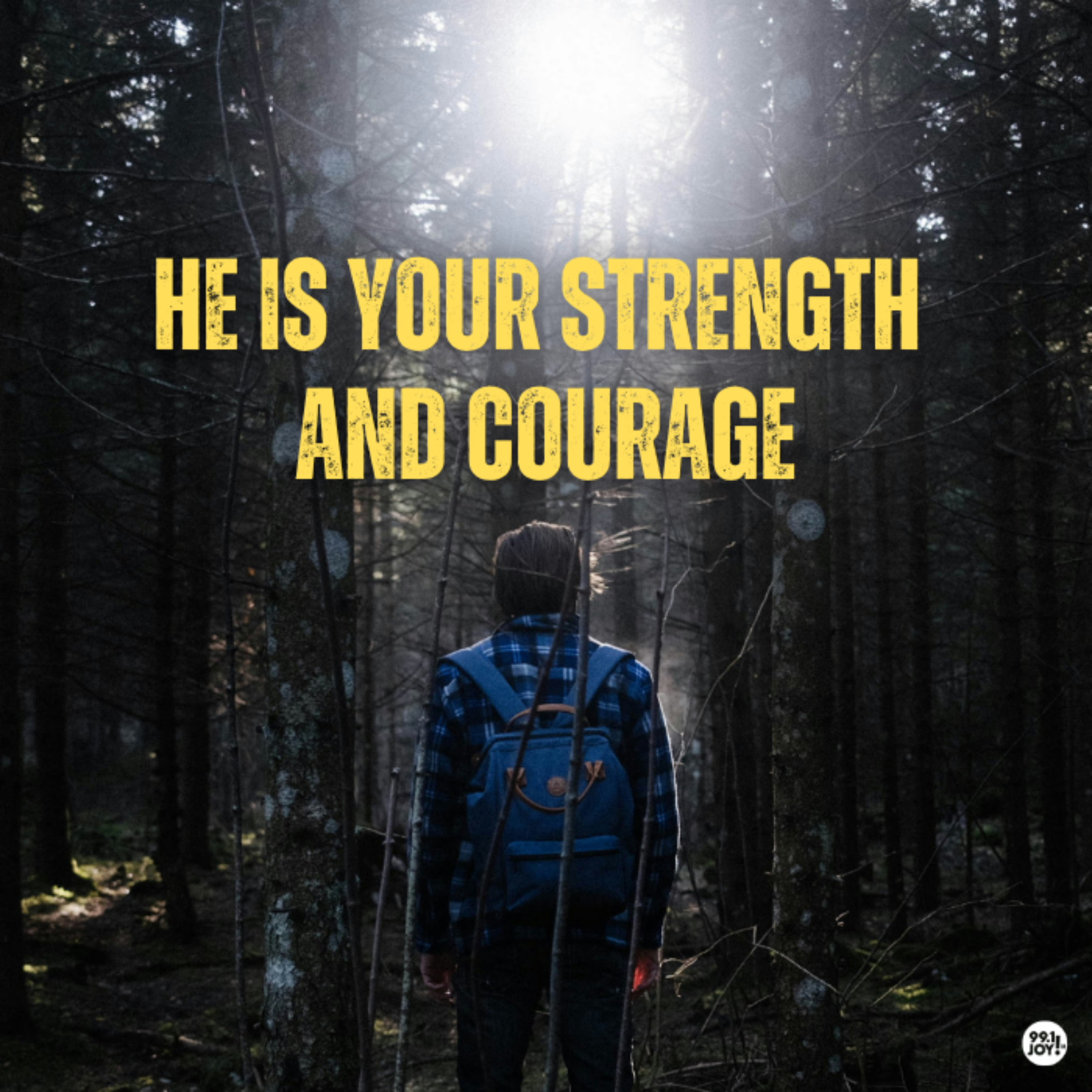 He Is Your Strength and Courage
