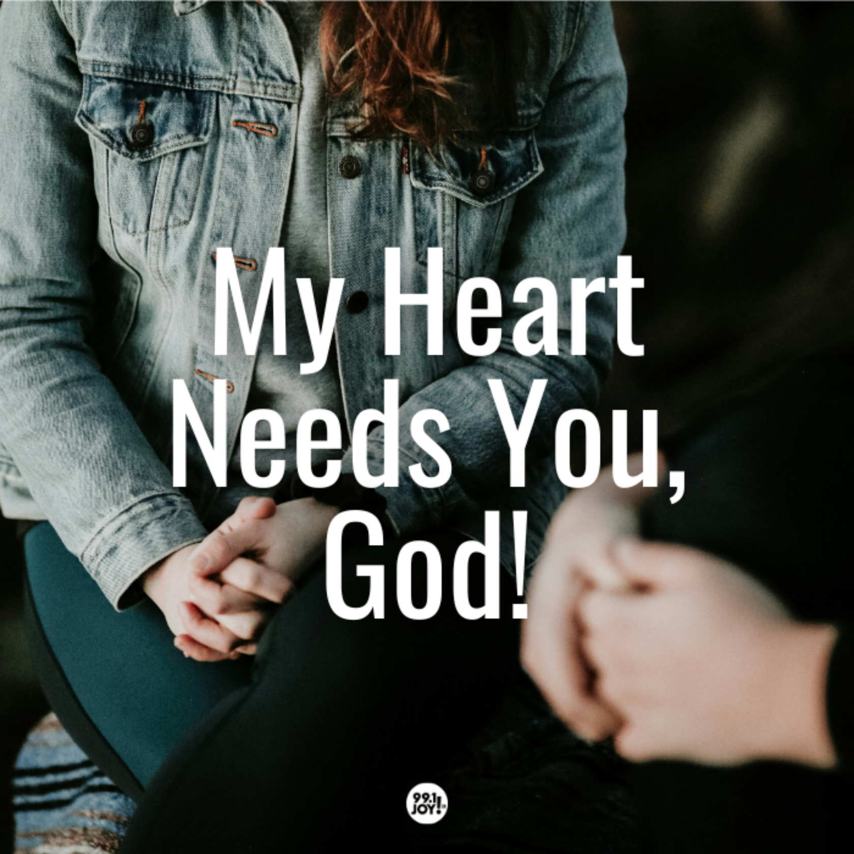 My Heart Needs You, God!