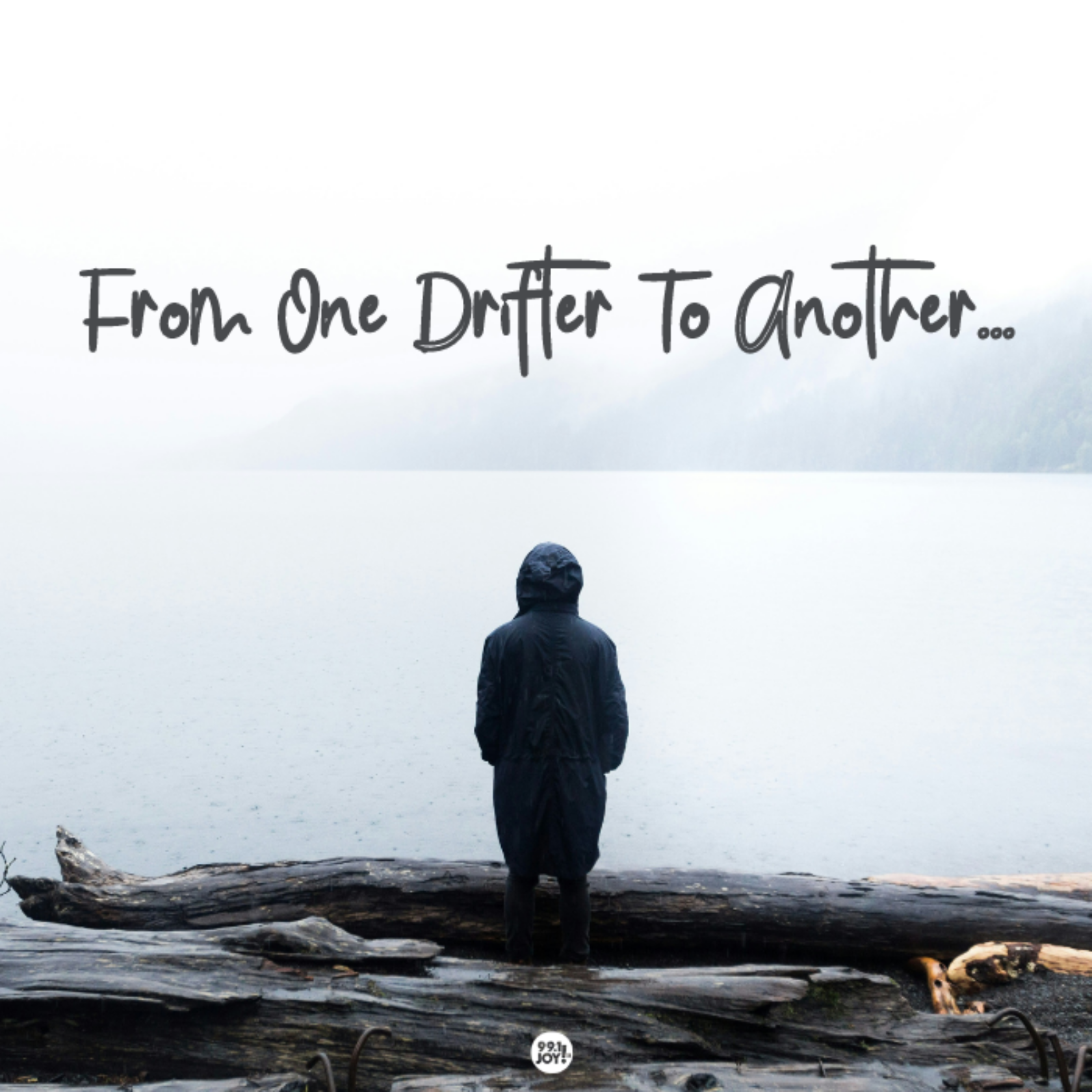 From One Drifter To Another…
