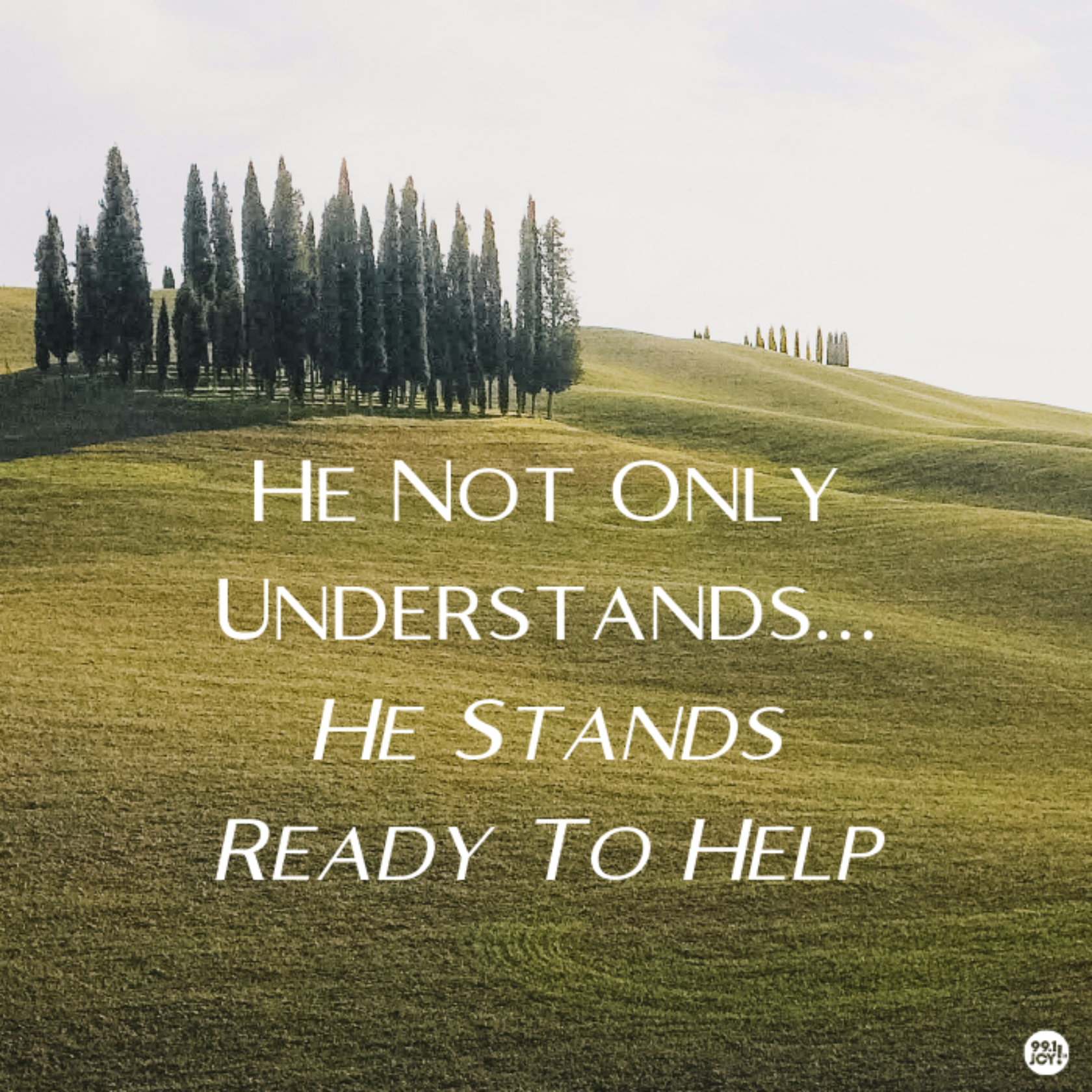 He Not Only Understands…He Stands Ready To Help