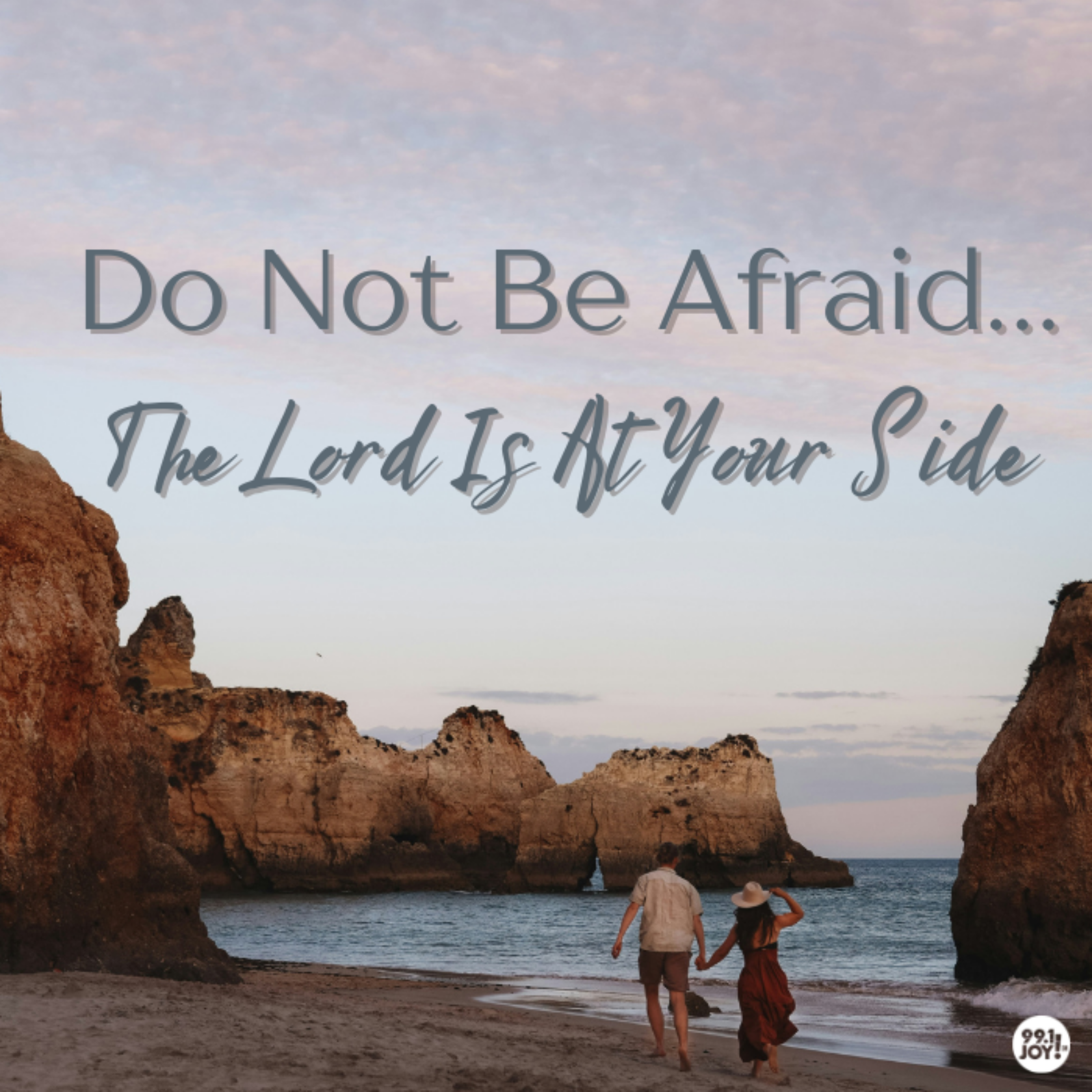 Do Not Be Afraid…The Lord Is At Your Side