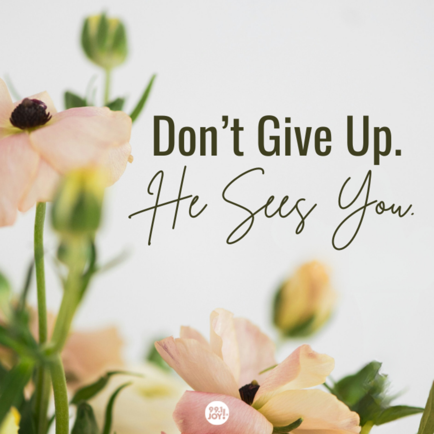 Don’t Give Up. He Sees You.