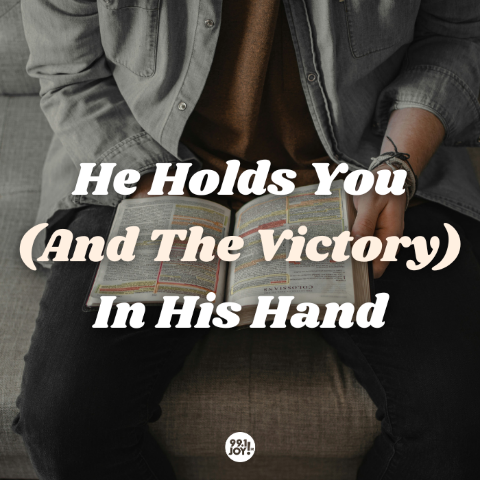 He Holds You (And The Victory) In His Hand