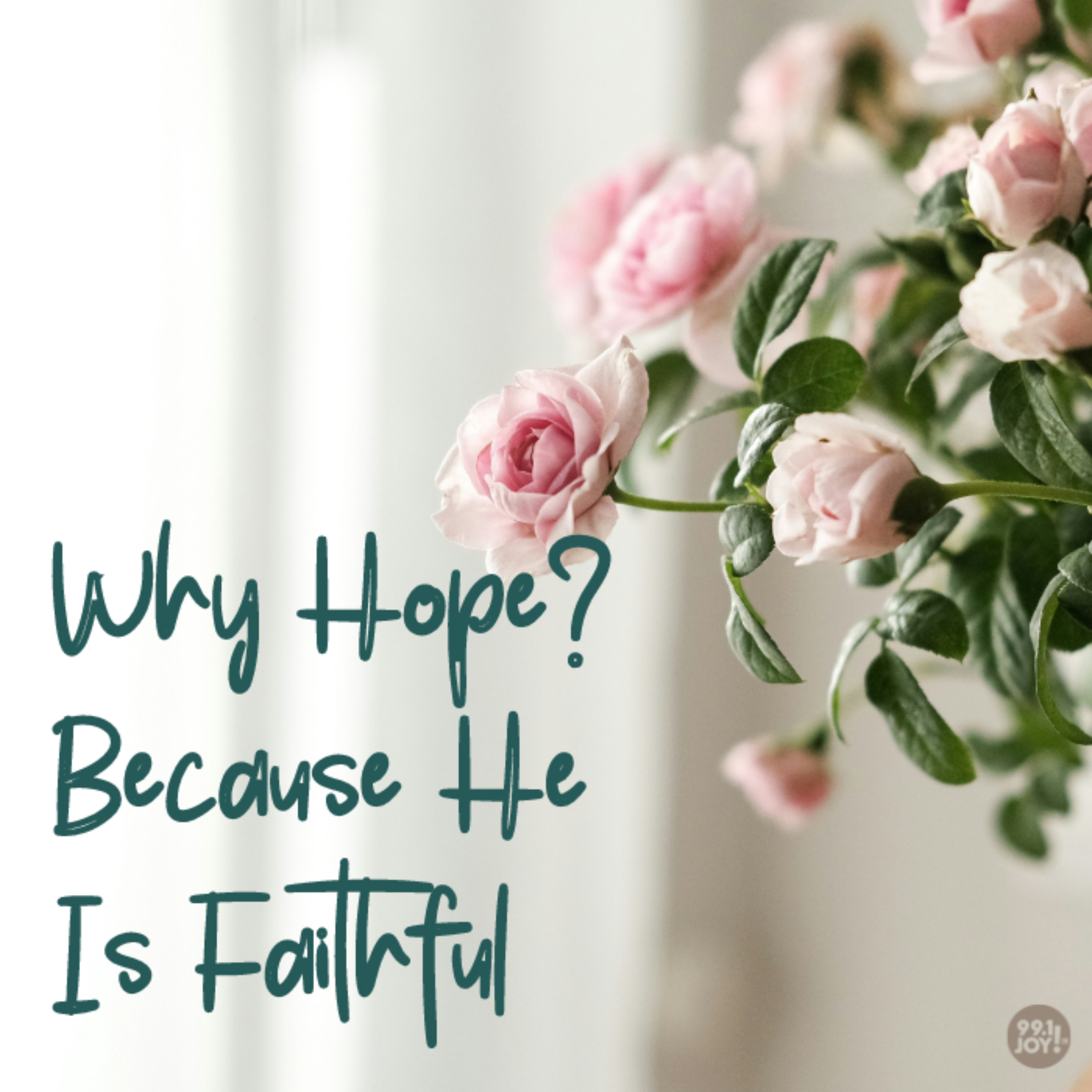 Why Hope? Because He Is Faithful