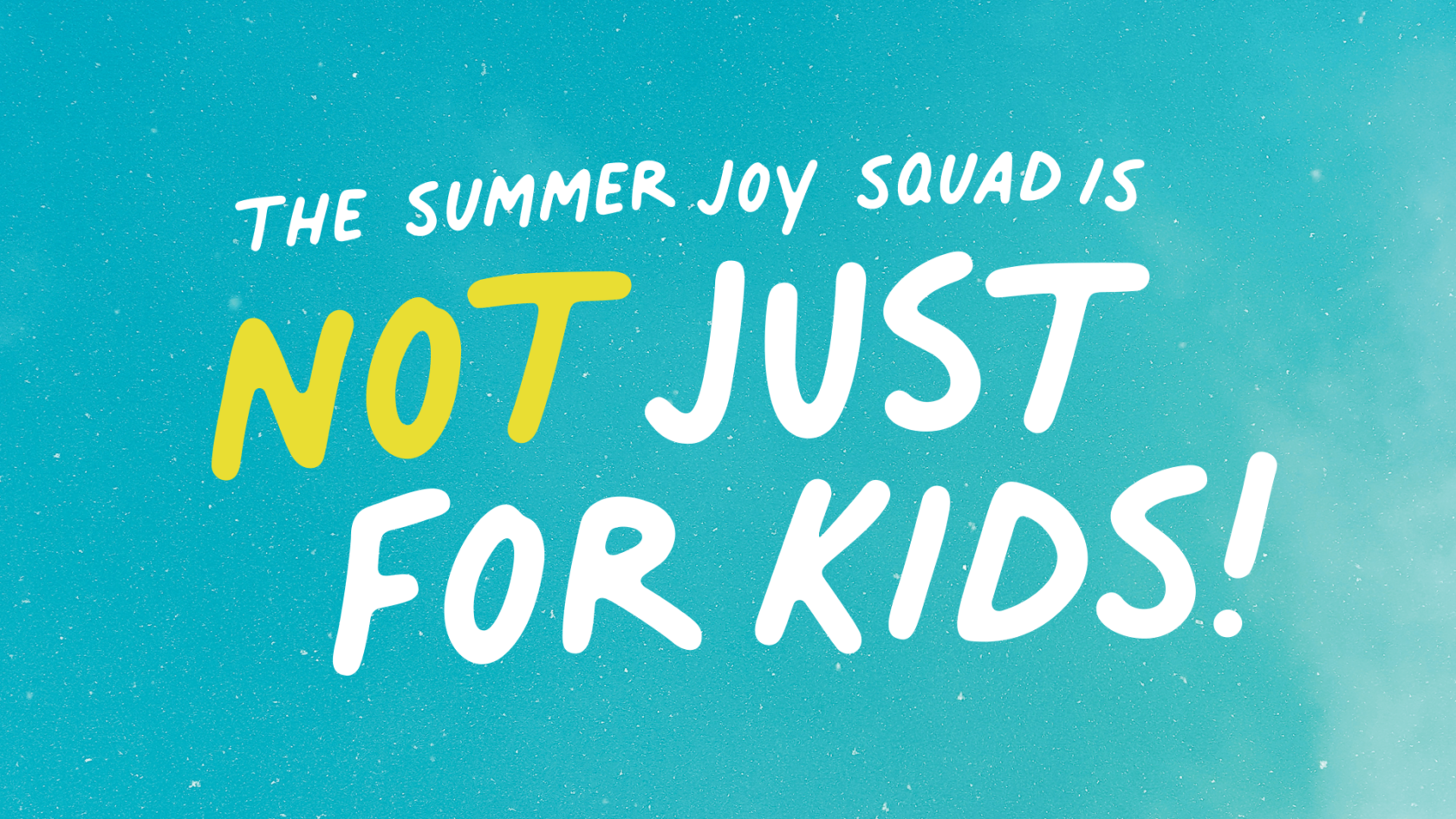 The Summer JOY Squad Is Not Just For Kids!