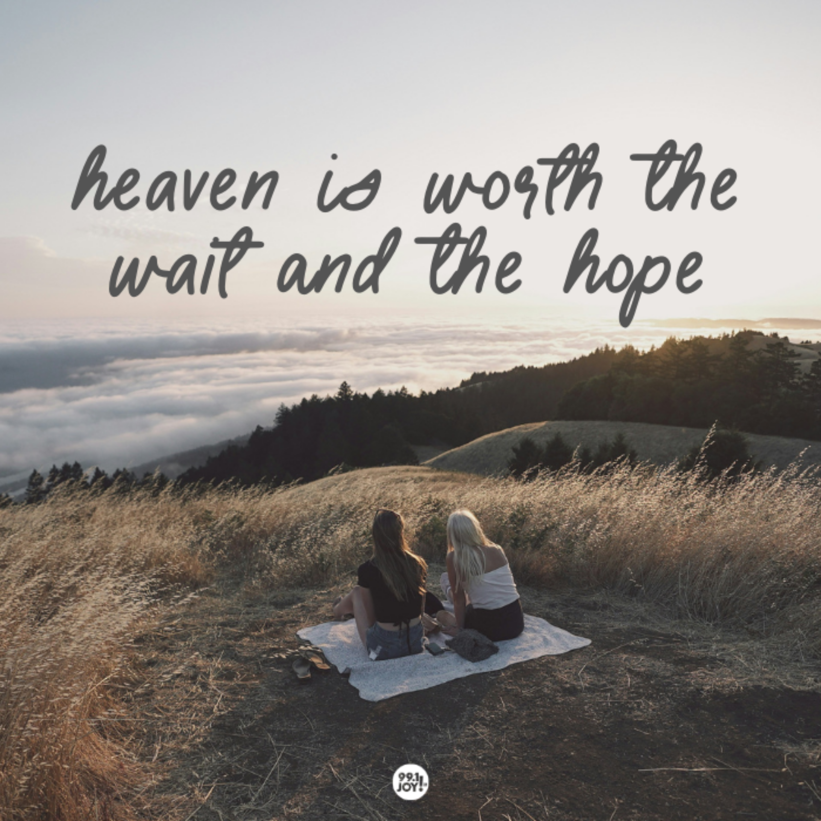 Heaven Is Worth The Wait And The Hope