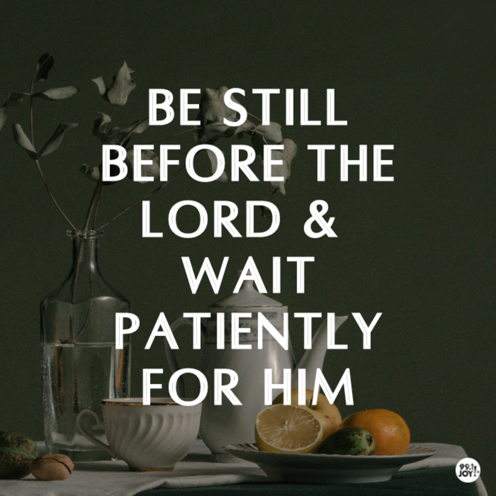 Be Still Before The Lord And Wait Patiently For Him