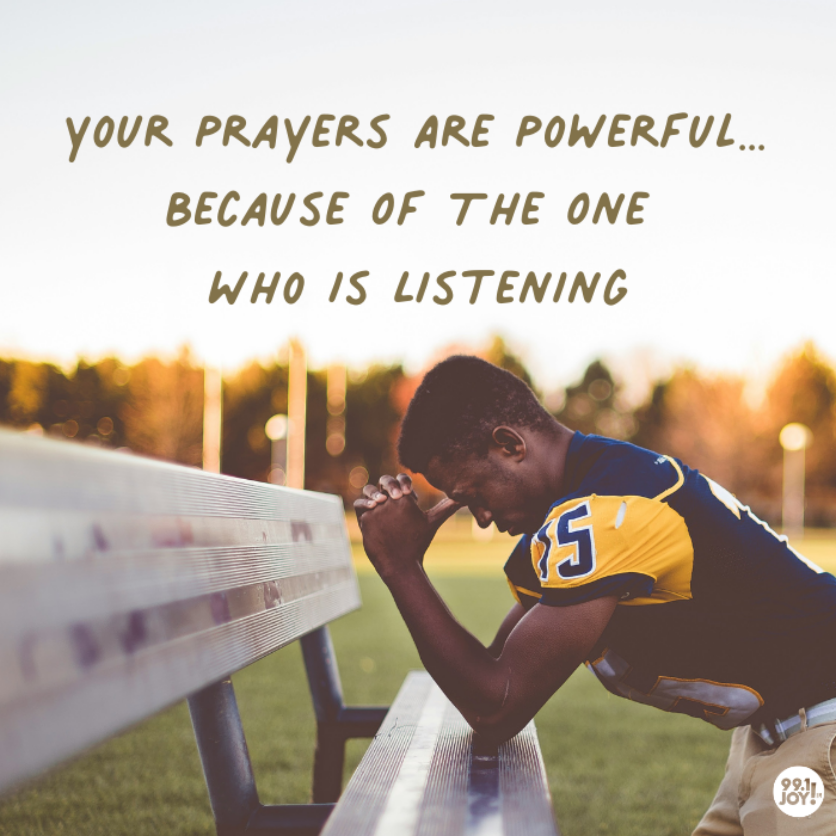 Your Prayers Are Powerful…Because Of The One Who Is Listening