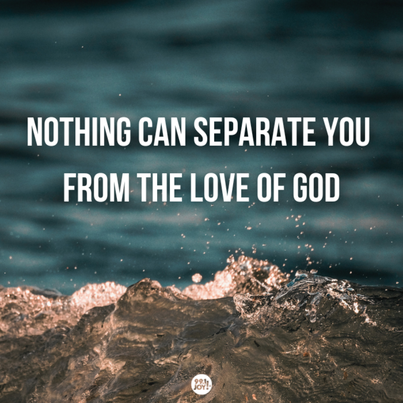 Nothing Can Separate You From The Love Of God