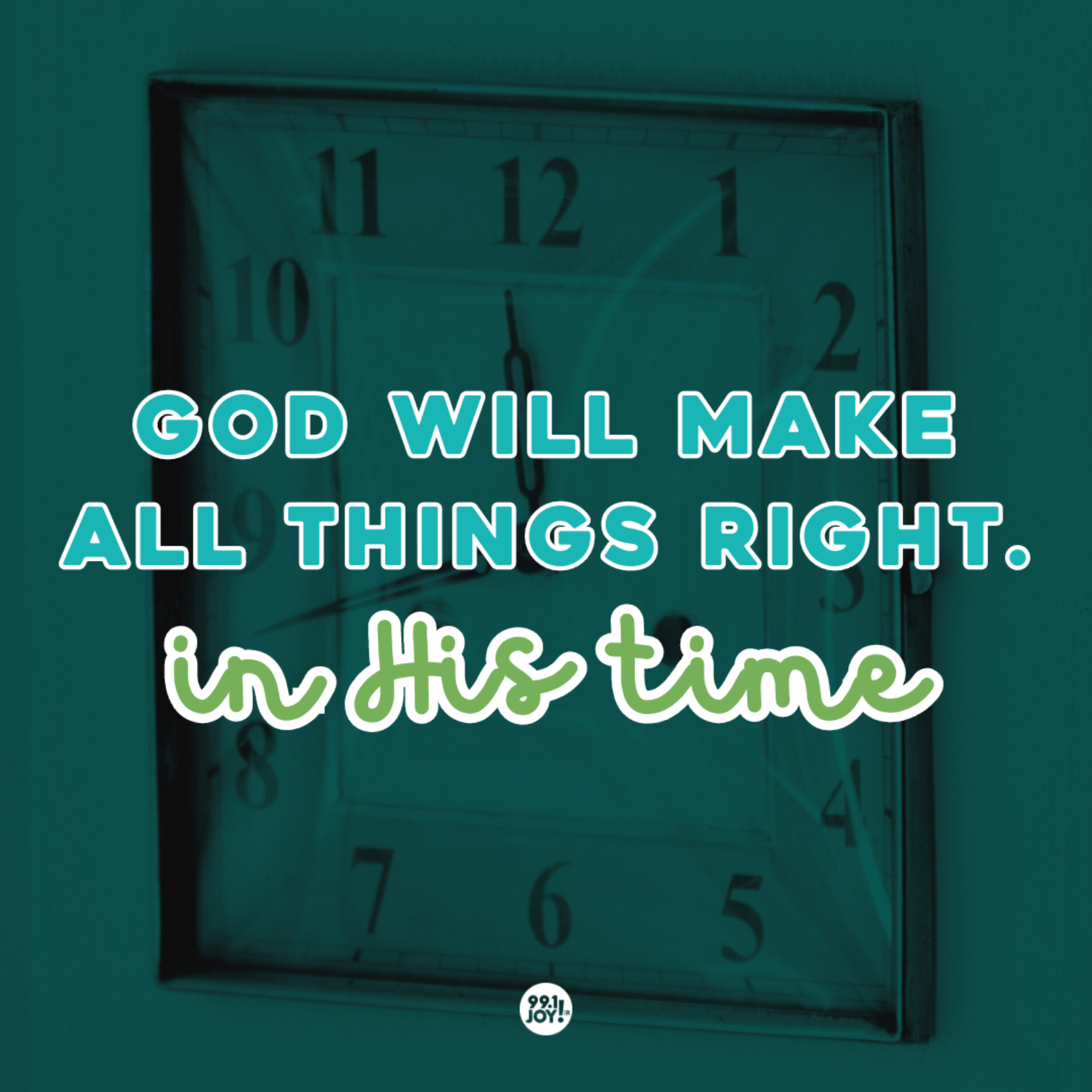 God Will Make All Things Right. In His Time.