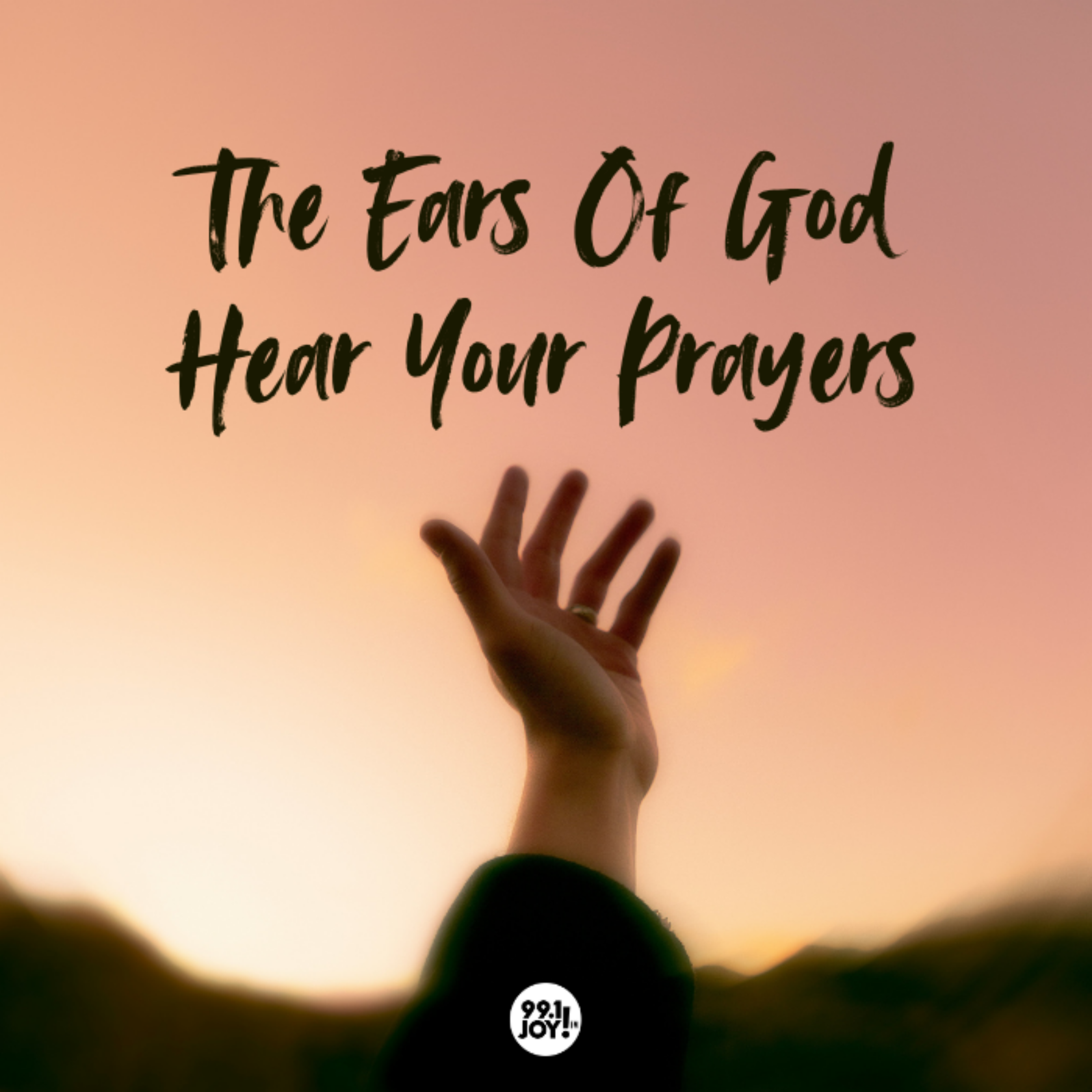 The Ears Of God Hear Your Prayers