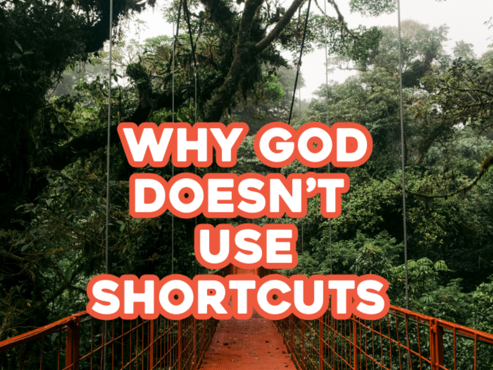 Why God Doesn’t Use Shortcuts 