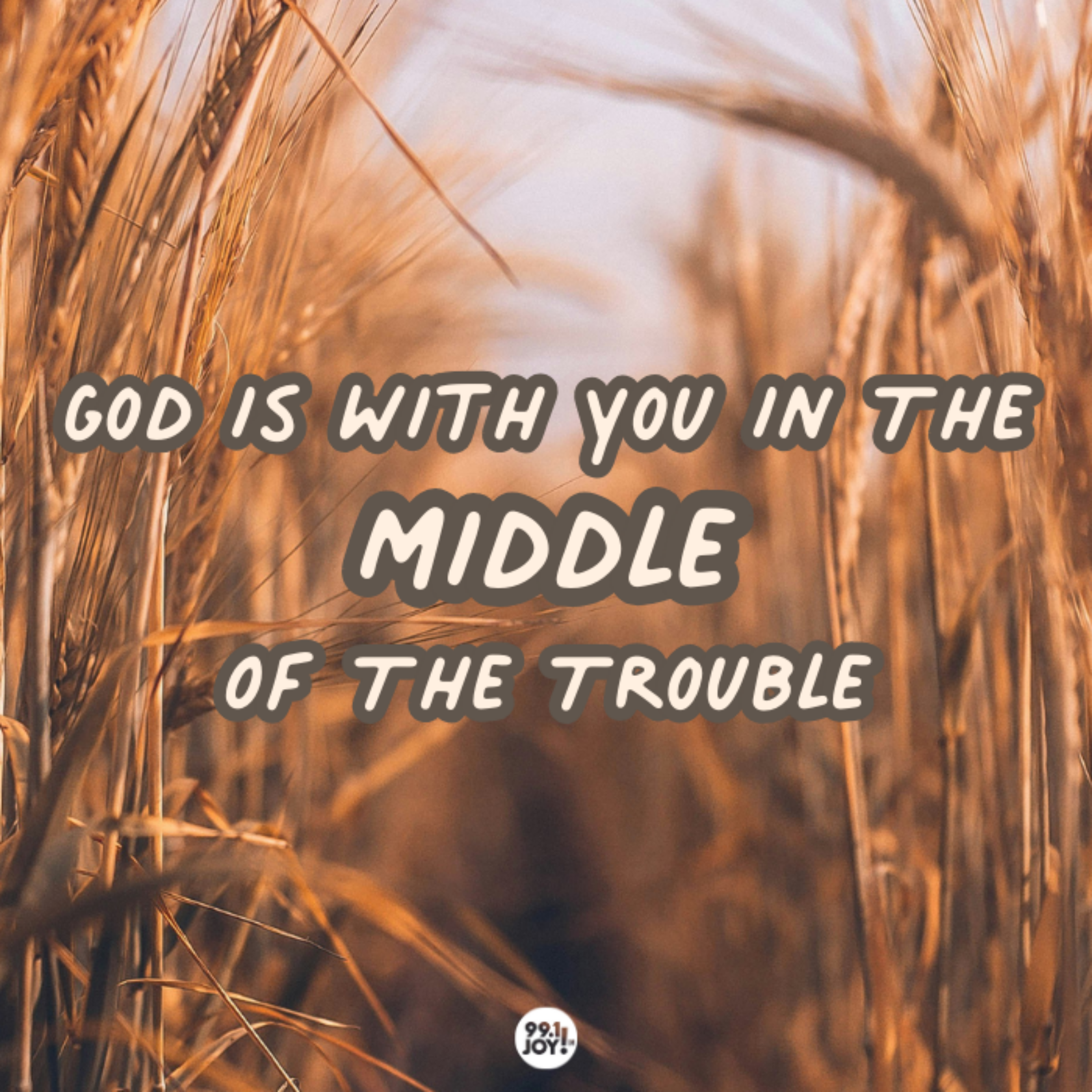 God Is With You In The Middle Of The Trouble